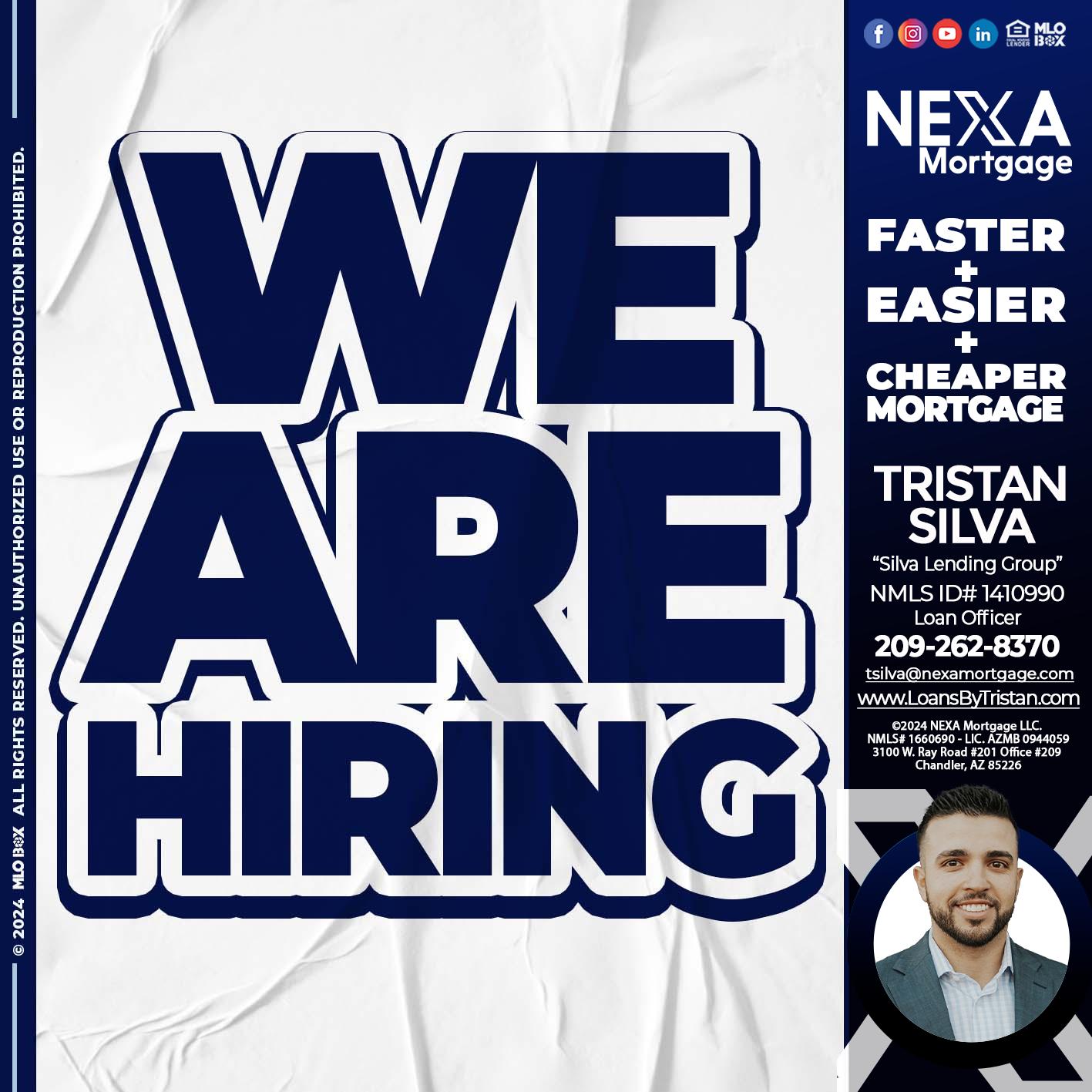 we are hiring - Tristan Silva -Loan Officer